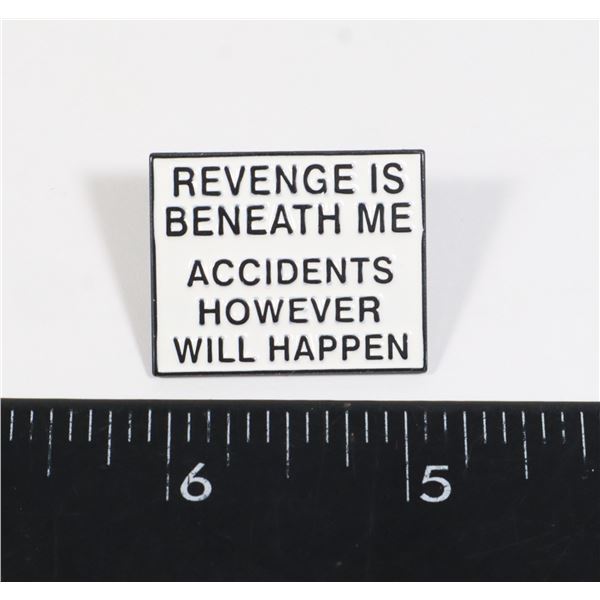 NEW "REVENGE IS BENEATH ME ACCIDENTS HOWEVER WILL