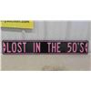Image 1 : Metal Sign ''Lost in the 50s'' 36'' x 6'' 