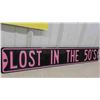 Image 2 : Metal Sign ''Lost in the 50s'' 36'' x 6'' 