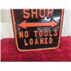 Image 3 : Heavy Steel Harley Repair Shop 'No Tools Loaned' Sign 18'' x 12'' - This is a High