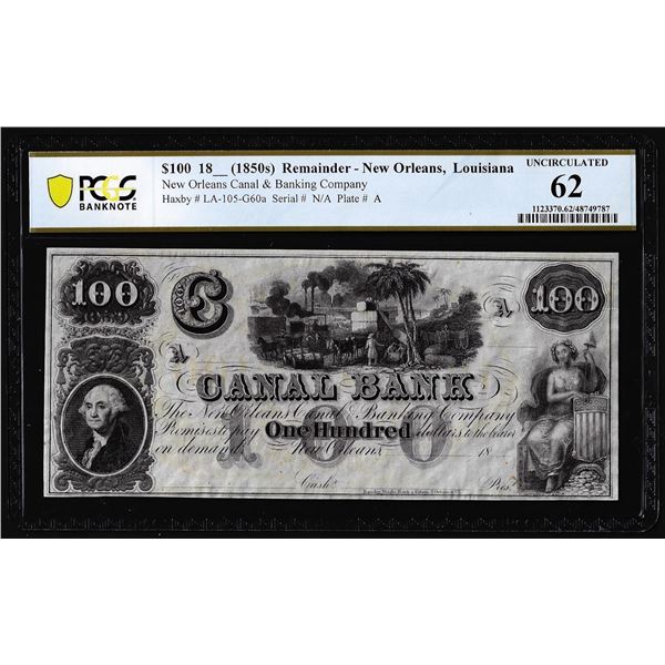 1850's $100 Canal Bank New Orleans, LA Remainder Obsolete Note PCGS Uncirculated 62