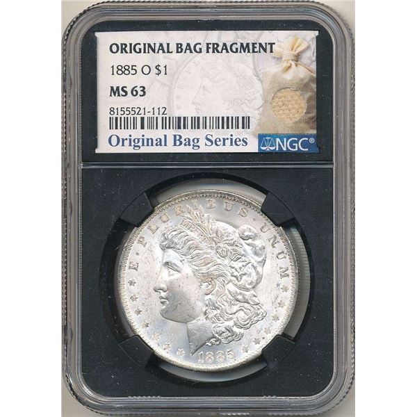 Rare 1885-O Morgan Silver Dollar NGC MS63 "Original Bag Fragment"