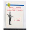 Image 1 : #900 SMALL ARMS OF THE MOUNTED POLICE REFERENCE