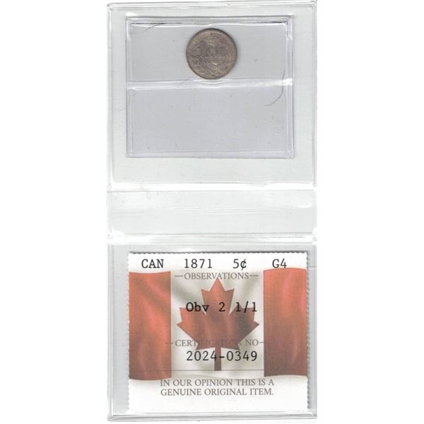 1871 Canada 5¢ ;Obv 2  1/1; Certified PCCS G4, Professional Coin Certification System