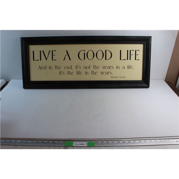 Live a Good Life by Abraham Lincoln Sign 36'' x 15''