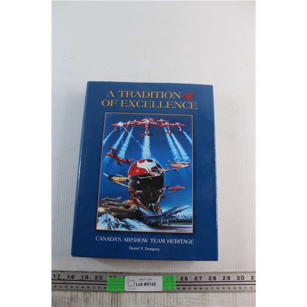 A Tradition of Excellence - Canada's Airshow Team Heritage Book