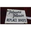 Image 2 : Vintage Players Please Replace Divots Sign 6'' x 8 '' Plus Legs 