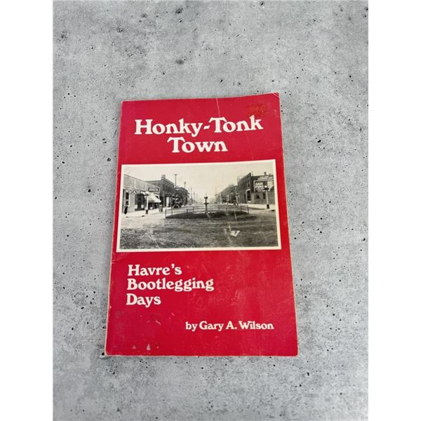 Honky Tonk Town Havre's Bootlegging Days