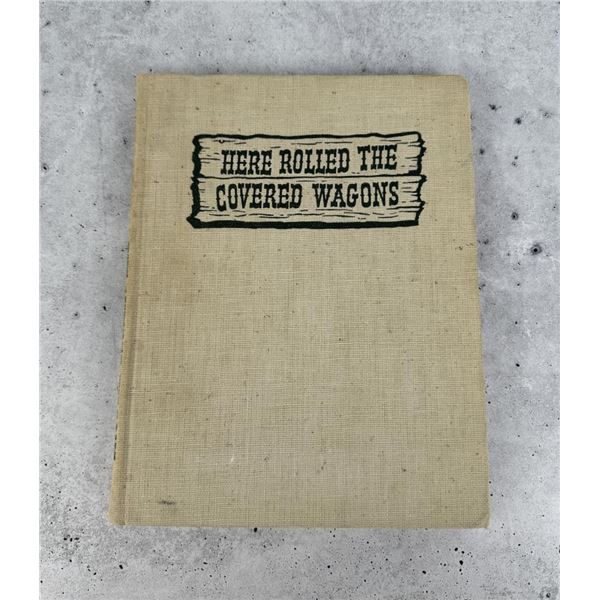 Here Rolled The Covered Wagons