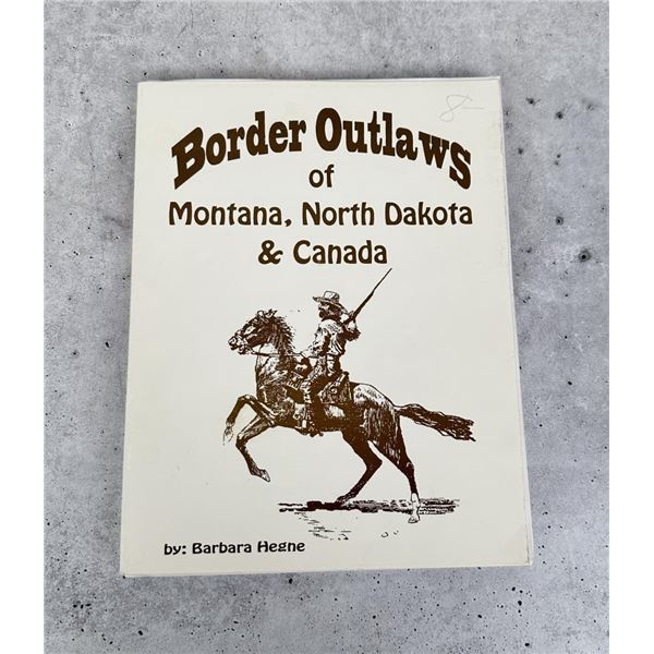 Border Outlaws Of Montana North Dakota Canada