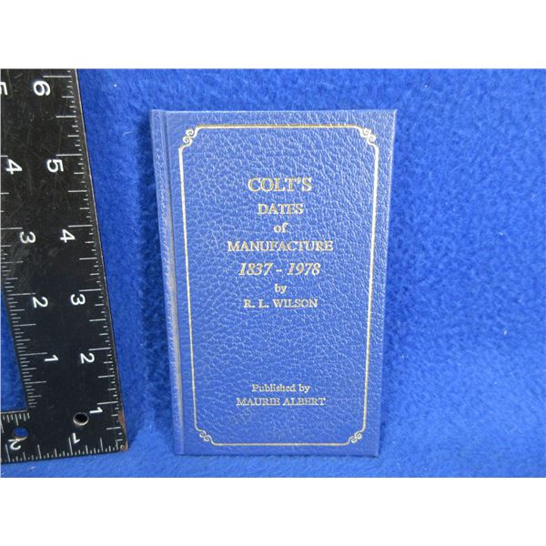 1 Book - Colt's Dates of Manufacture - 1837 to 1978