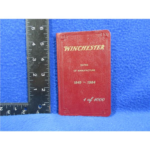 1 Book - Winchester Dates of Manufacture - 1849 to 1984