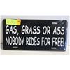 Image 1 : NEW SEALED GAS GRASS OR ASS NOBODY RIDES FOR FREE