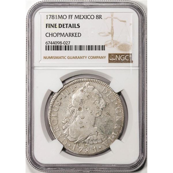 1781MO FF Mexico 8 Reales Silver Coin NGC Fine Details Chopmarked