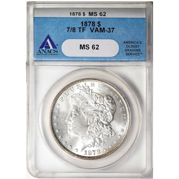 1878 7/8 TF VAM-37 $1 Morgan Silver Dollar Coin ANACS MS62
