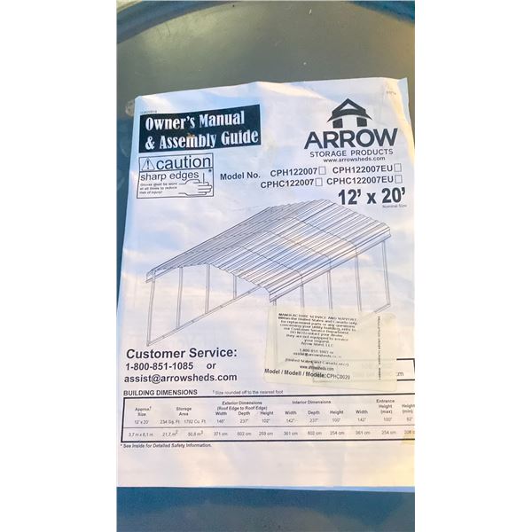 ARROW 12' X 20' METAL SHED CARPORT WITH BOX OF ACCESSORIES & OWNERS MANUAL