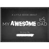 Image 1 : NEW PAPERBACK - A LITTLE BOOK ABOUT MY AWESOME DAD