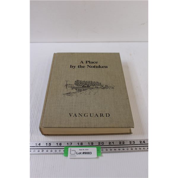 A Place by the Notukeu: Vanguard Hard Cover Book