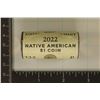 Image 1 : 2022-P SOLID DATE $25 ROLL OF NATIVE AMERICAN