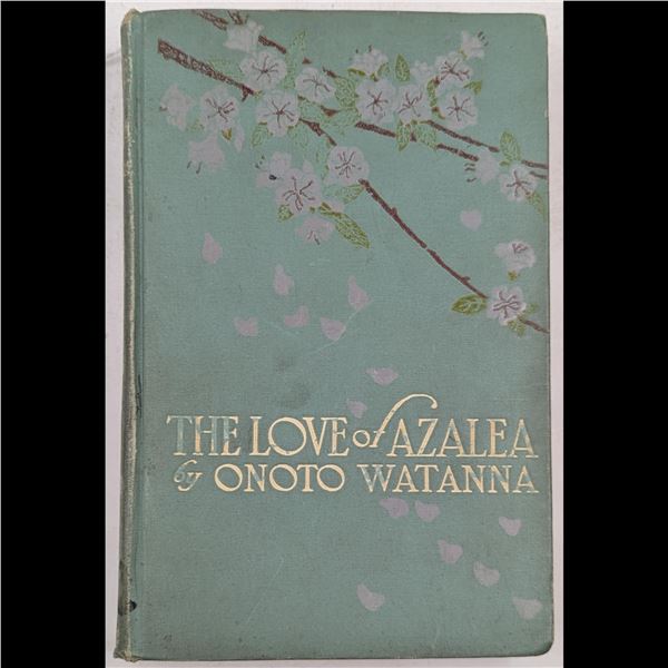 Book: "The Love Of Azalea" by Onoto Watanna, Published In 1904