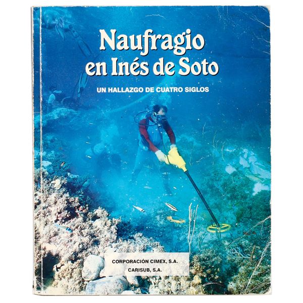 Naufragio en Inés de Soto - Un hallazgo de cuatro siglos, compiled by CARISUB, S.A., 1998, inscribed