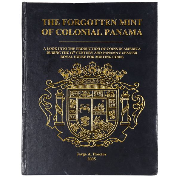 Colonial Mint The Forgotten Mint of Colonial Panama, by Jorge A. Proctor, 2005 ...