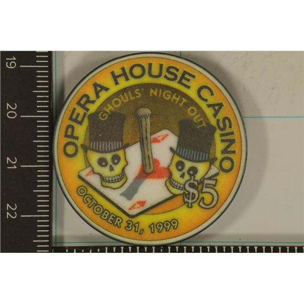 $5 CASINO CHIP OCT. 31ST, 1999 OPERA HOUSE CASINO