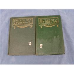 "Rhymes of a Red Cross Man",  "Ballard of a Bohemian" Both books By. Robert W. Service  (700)