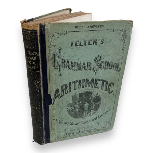 Antique Felter's Grammar School Arithmetic Book
