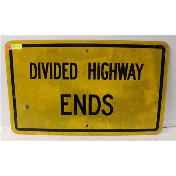 DIVIDED HIGHWAY ENDS METAL SIGN 30 INCHES X 18