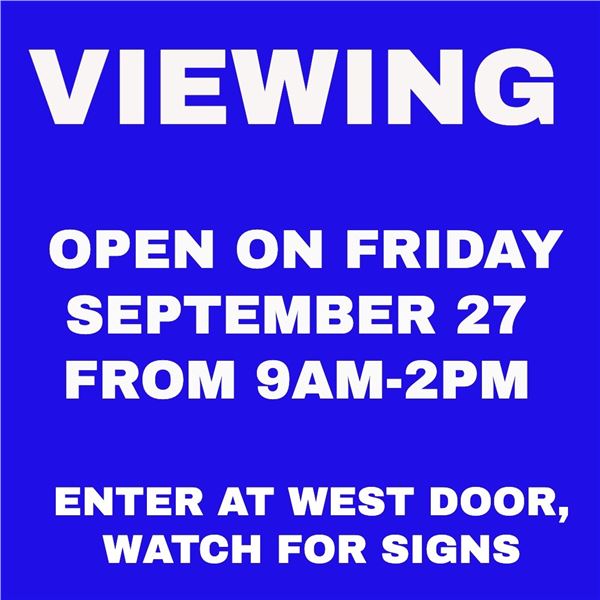 VIEWING IS OPEN FRIDAY SEPTEMBER 27 FROM 9AM-2PM.