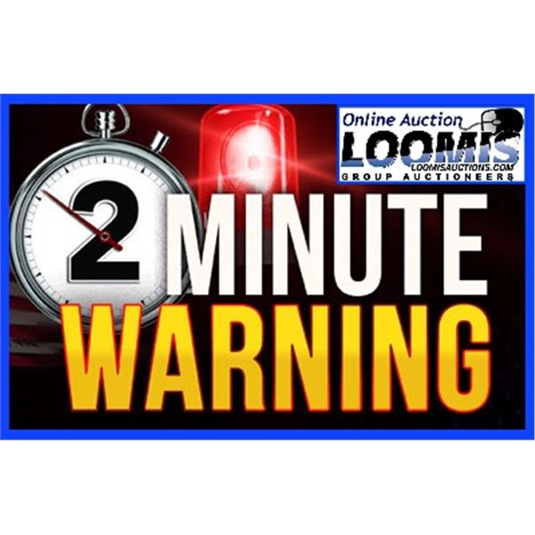TWO MINUTE WARNING !! LOTS CLOSE OUT IN TWO MINUTES !