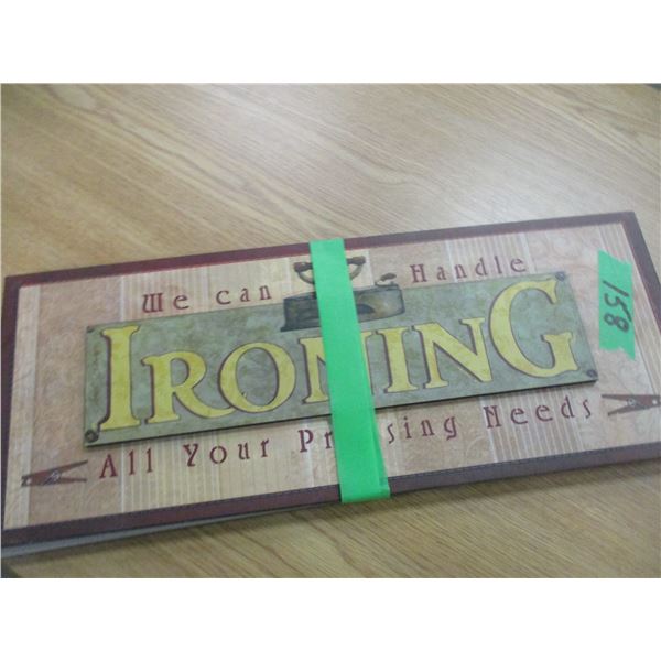 ESTATE:  2 PLAQUES, IRONING, LAUNDRY