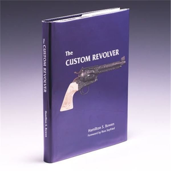 “The Custom Revolver” book by Hamilton S Bowen.