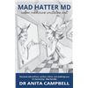 Image 1 : NEW HARDCOVER - MAD HATTER MD WHEN MEDICINE