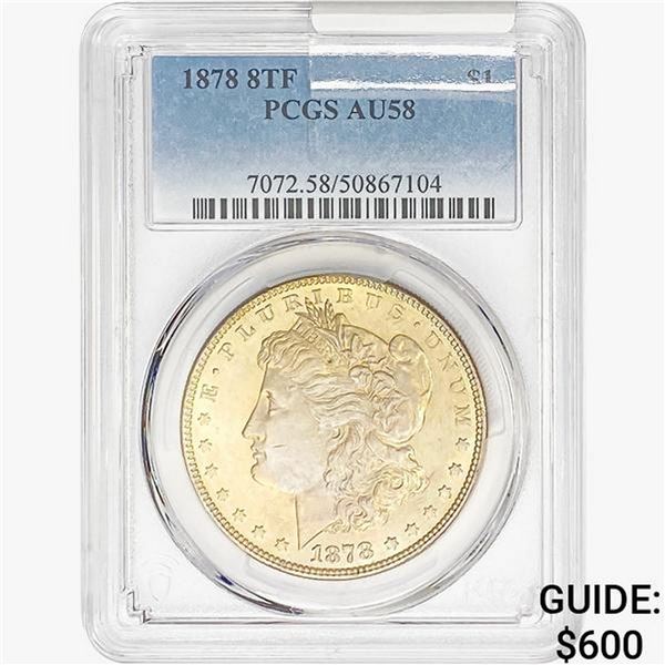 1878 8TF Morgan Silver Dollar PCGS AU58