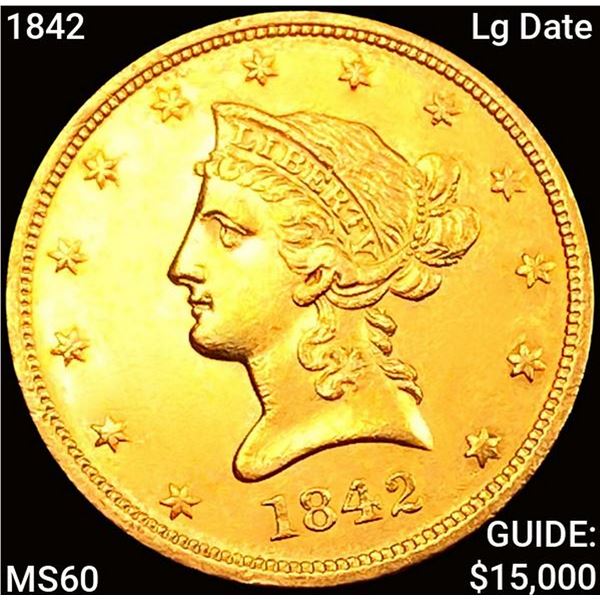 1842 Lg Date $10 Gold Eagle UNCIRCULATED