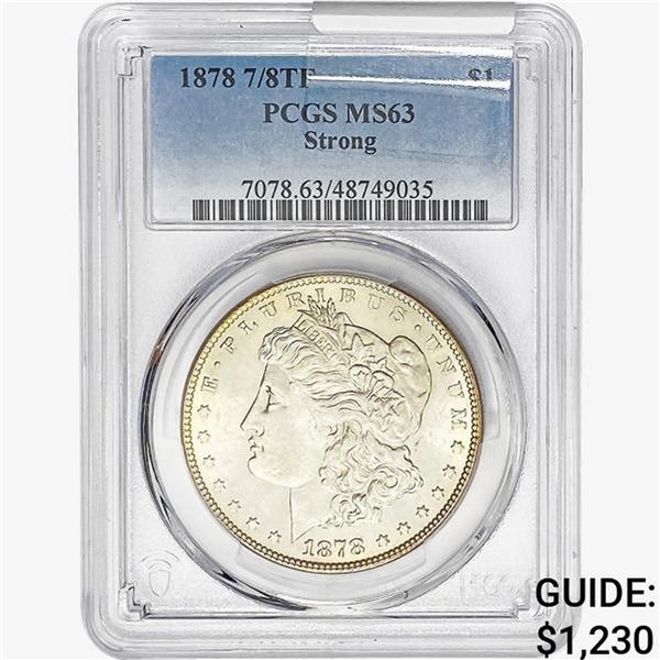 1878 7/8TF Morgan Silver Dollar PCGS MS63 Strong
