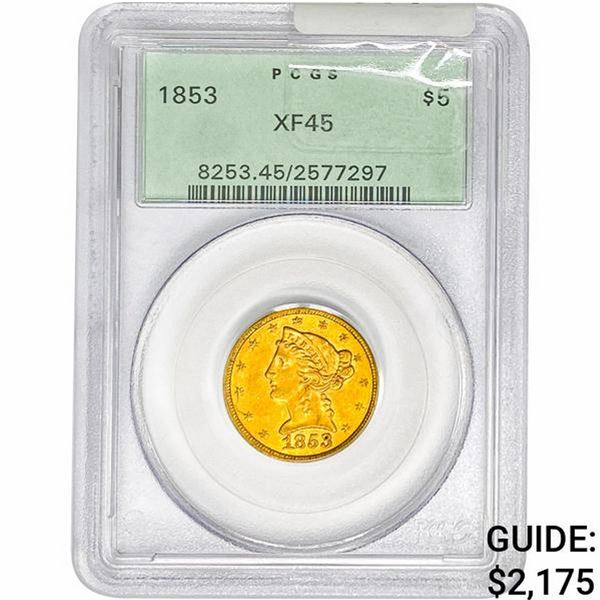 1853 $5 Gold Half Eagle PCGS XF45
