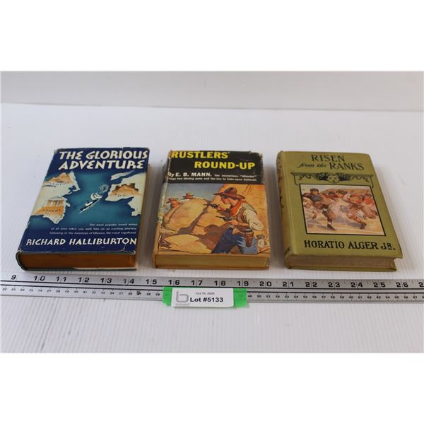 (3) Vintage Hard Cover Books: Glorious Adventure, Rustler Round up, Risen from the Ranks