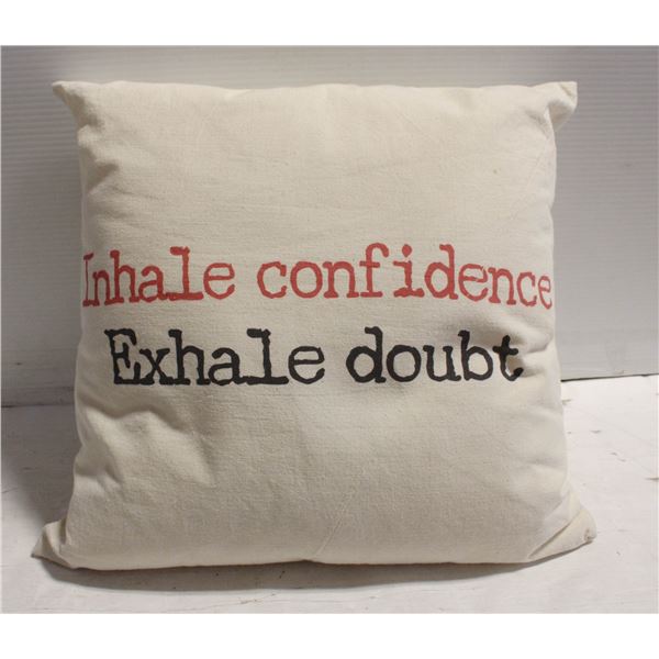 NEW PILLOW - INHALE CONFIDENCE, EXHALE DOUBT
