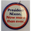 Image 1 : Richard Nixon Campaign Pin - "President Nixon. Now More Than Ever."