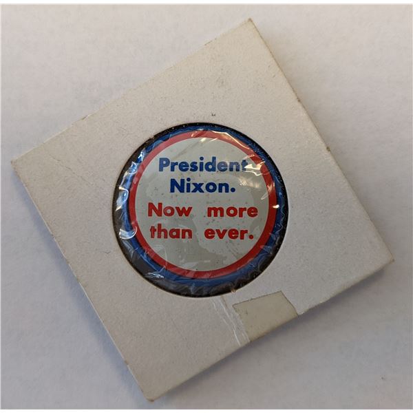 Richard Nixon Campaign Pin - "President Nixon. Now More Than Ever"