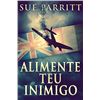 Image 1 : NEW SOFTCOVER "ALIMENTE TEU INIMIGO" BY SUE PARRIT