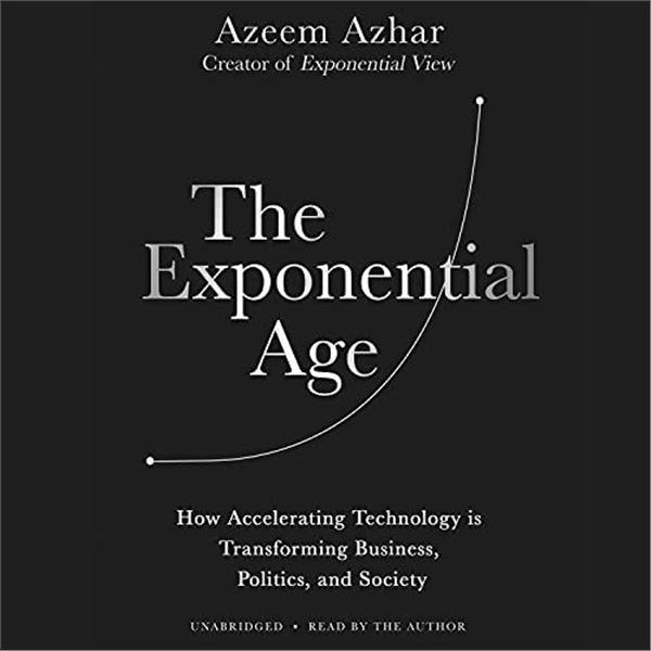 NEW AUDIOBOOK - THE EXPONENTIAL AGE BY AZEEM