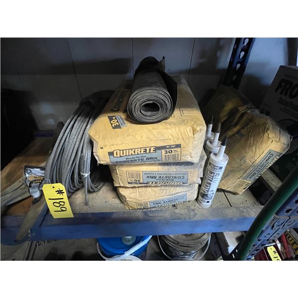 Steel cable, caulking, 4 bags of quikrete, strap