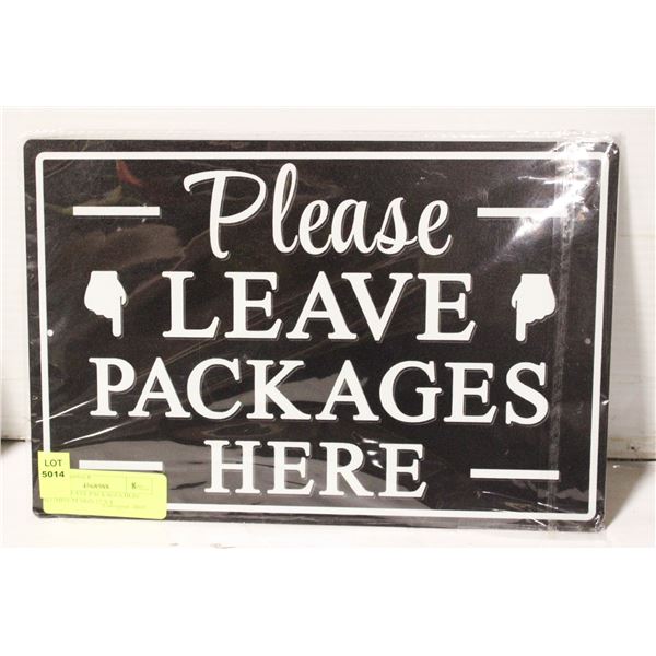 PLEASE LEAVE PACKAGES HERE ALUMINUM SIGN 12 X 8
