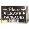 Image 1 : PLEASE LEAVE PACKAGES HERE ALUMINUM SIGN 12 X 8