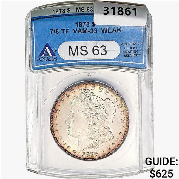 1878 7/8TF Morgan Silver Dollar ANACS MS63 VAM-33 Weak