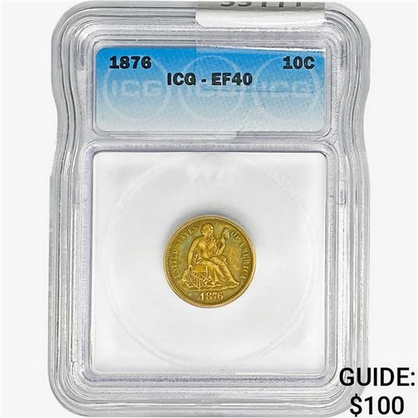 1876 Seated Liberty Dime ICG EF40